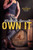 Own It : A Wolfshead Whiskey Novel