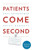 Patients Come Second : Leading Change By Changing The Way You Lead