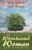 The Wholehearted Woman : Who She Is And Why She Matters