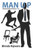 Man Up : Not Because You Have To But Because You Want To...