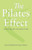 The Pilates Effect : Heroes Behind The Revolution