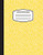 Classic Composition Notebook: (8.5x11) Wide Ruled Lined Paper Notebook Journal (Yellow) (Notebook for Kids, Teens, Students, Adults) Back to School and Writing Notes