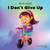 With Jesus I Don'T Give Up : A Christian Book For Kids About Perseverance, Using A Story From The Bible To Increase Their Confidence In God'S Word & To Encourage Them To Try Again; Ages 3-5, 6-8, 8-10