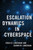 Escalation Dynamics In Cyberspace (Bridging The Gap Series)