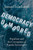 Democracy Unmoored: Populism And The Corruption Of Popular Sovereignty