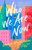 Who We Are Now: A Novel