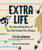 Extra Life (Young Readers Adaptation): The Astonishing Story Of How We Doubled Our Lifespan