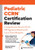 Pediatric Ccrn® Certification Review: Comprehensive Review, Plus 300 Questions Based On The Latest Exam Blueprint
