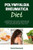 Polymyalgia Rheumatica Diet: A Beginner'S 3-Step Plan To Managing Pmr Through Diet And Other Natural Methods, With Sample Recipes And A Meal Plan