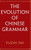 The Evolution Of Chinese Grammar