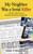 My Neighbor Was a Serial Killer: A Writer's Memories of Mayhem, Romance, and Murder