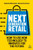 Next Generation Retail: How To Use New Technology To Innovate For The Future