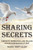 Sharing Secrets: Strength, Inspiration, And Healing Found In Revealing My Past