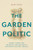 The Garden Politic (America And The Long 19Th Century)