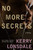 No More Secrets: A Novel