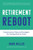 Retirement Reboot: Commonsense Financial Strategies For Getting Back On Track