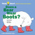 Does A Bear Wear Boots?: Think About What Everyone Wears