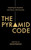 The Pyramid Code- Unlocking The Mysticism And History Of The Pyramids