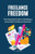 Freelance Freedom: The Essential Guide To Building A Successful Freelance Business