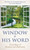 Window To His Word: Forty Days Of Devotion And Dedication