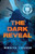 The Dark Reveal