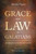 Grace And Law In Galatians: Justification In Luther And Calvin