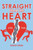 Straight From The Heart: Love & Pain