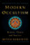 Modern Occultism: History, Theory, And Practice
