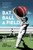 Bat, Ball And Field: A Guide To The History, Miscellany And Magic Of The Sport Of Cricket