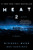Heat 2: A Novel