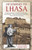 My Journey To Lhasa: The Personal Story Of The Only White Woman Who Succeeded In Entering The Forbidden City