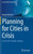Planning For Cities In Crisis: Lessons From Gondar, Ethiopia (Local And Urban Governance) Planning For Cities In Crisis: Lessons From Gondar, Ethiopia (Local And Urban Governance)