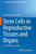 Stem Cells In Reproductive Tissues And Organs