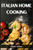 Italian Home Cooking: Authentic Italian Home Cooking Made Easy (2023 Guide For Beginners)