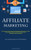 Affiliate Marketing: Each Advice And Strategy Is Presented Succinctly, With Actionable Steps To Help You Effectively Implement The Strategies (How To Generate Revenue As An Affiliate Marketer)