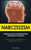 Narcissism: A Comprehensive Guide To Overcoming Narcissism And Creating The Life You Deserve (How To Recognize And Deal With The Narcissist Personality Trait)