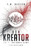Der Kreator: Das Dunkle In Uns (German Edition)