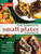 The Complete Small Plates Cookbook: 300+ Shareable Tapas, Meze, Bar Snacks, Dumplings, Salads, And More