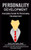 Personality Development: Complete Guide For Personality Development (A Guide To Living With And Managing Paranoid Personality Disorder)
