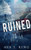 Ruined: A Heart Stopping Thriller Action Adventure (Andi Easton)