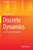 Discrete Dynamics: Basic Theory And Examples (Mathematical Engineering)