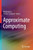 Approximate Computing