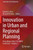 Innovation In Urban And Regional Planning: Proceedings Of The 11Th Input Conference - Volume 2 (Lecture Notes In Civil Engineering, 242)