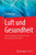 Luft Und Gesundheit: Von Der Globalen Zirkulation Bis Zu Atemwegserkrankungen (German Edition)