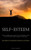Self-Esteem: Enhance Your Self-Assurance, Ascertain Your Value, And Cultivate A Strong Sense Of Self-Worth Through The Application Of Hypnotherapy ... Mentality And Enhance Your Self-Esteem)