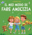 Il Mio Modo Di Fare Amicizia: Libro Per Bambini Sull'Amicizia, L'Inclusione E La Competenza Sociale (Il Mondo Delle Emozioni Dei Bambini) (World Of Kids Emotions) (Italian Edition)