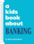A Kids Book About Banking