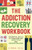 The Addiction Recovery Workbook: Essential Skills To Overcome Any Addiction And Prevent Relapse (Mental Wellness Book 7)