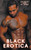 Black Erotica: Erotic, Adult Short Stories Written By Black Women Featuring Older-Younger, Bdsm, First Times, Anal Sex, Groups, Cuckold, Gangbangs, Mfm, Lesbian, And Paranormal Fantasies