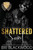 Shattered Saint: A Dark Enemies To Lovers Billionaire College Romance (The Shattered Trilogy)